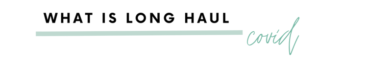 What is Long Haul Covid